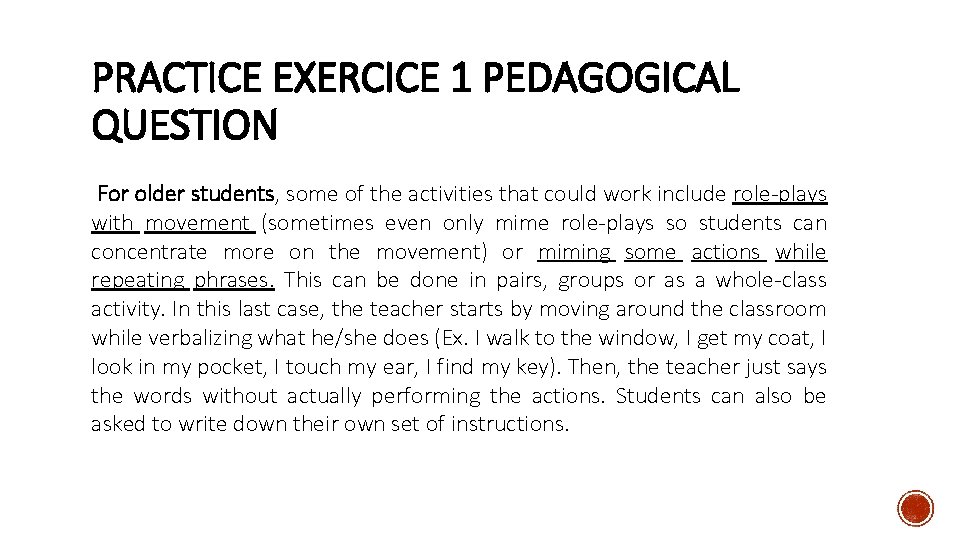 PRACTICE EXERCICE 1 PEDAGOGICAL QUESTION For older students, some of the activities that could