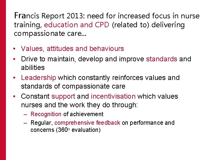 Francis Report 2013: need for increased focus in nurse training, education and CPD (related