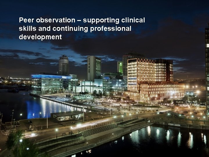 Peer observation – supporting clinical skills and continuing professional development 