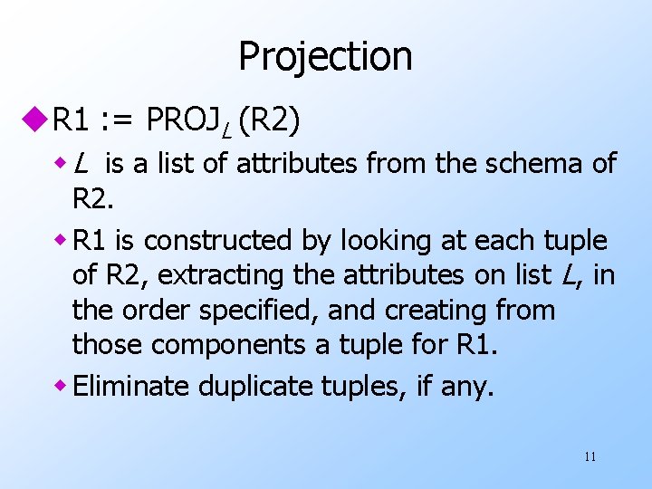 Projection u. R 1 : = PROJL (R 2) w L is a list
