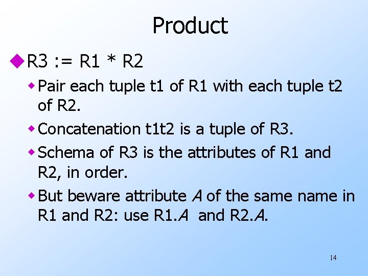 Product u. R 3 : = R 1 * R 2 w Pair each