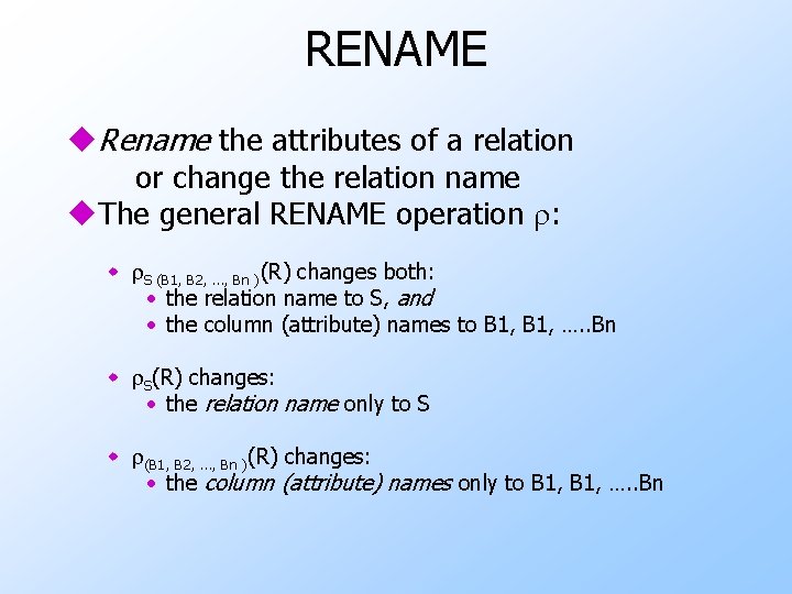 RENAME u. Rename the attributes of a relation or change the relation name u.