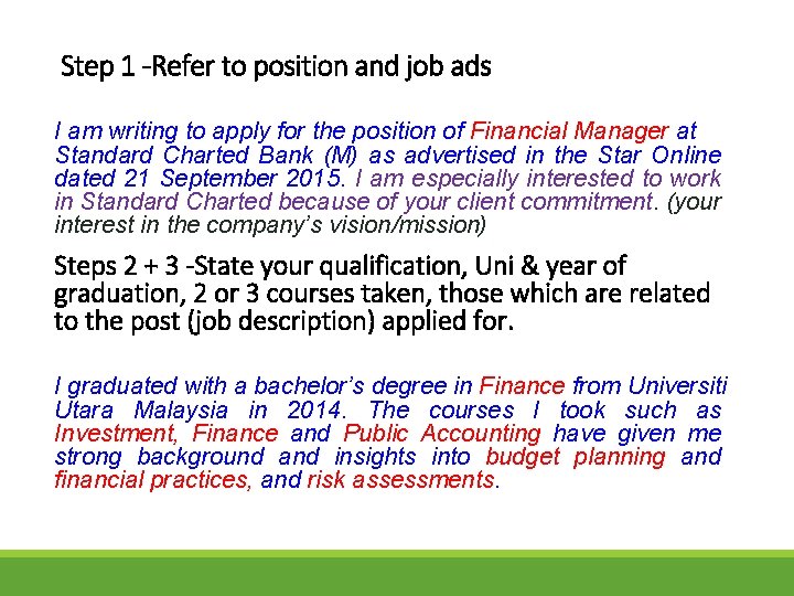 Step 1 -Refer to position and job ads I am writing to apply for