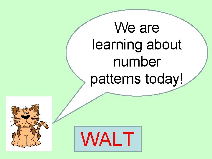 We are learning about number patterns today! WALT 
