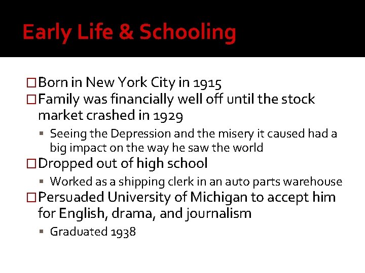 Early Life & Schooling �Born in New York City in 1915 �Family was financially