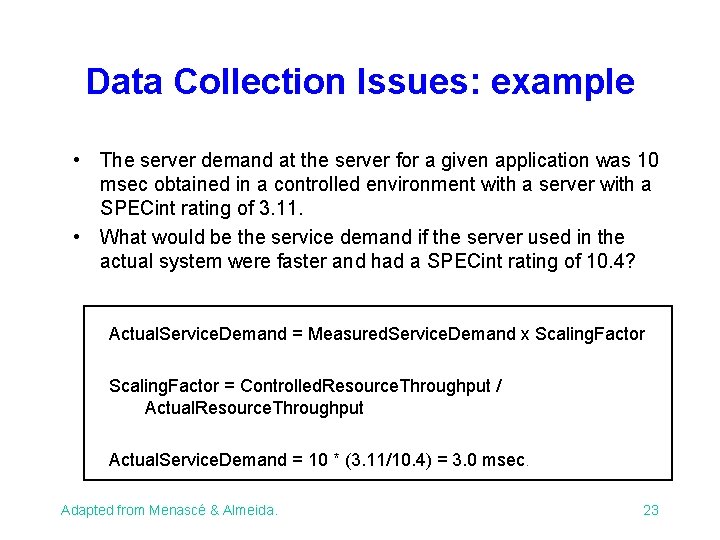 Data Collection Issues: example • The server demand at the server for a given