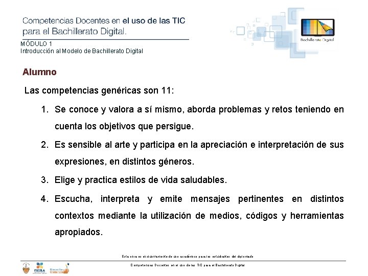 MÓDULO 1 Introducción al Modelo de Bachillerato Digital Alumno Las competencias genéricas son 11: