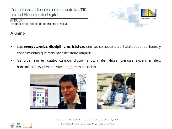 MÓDULO 1 Introducción al Modelo de Bachillerato Digital Alumno • Las competencias disciplinares básicas