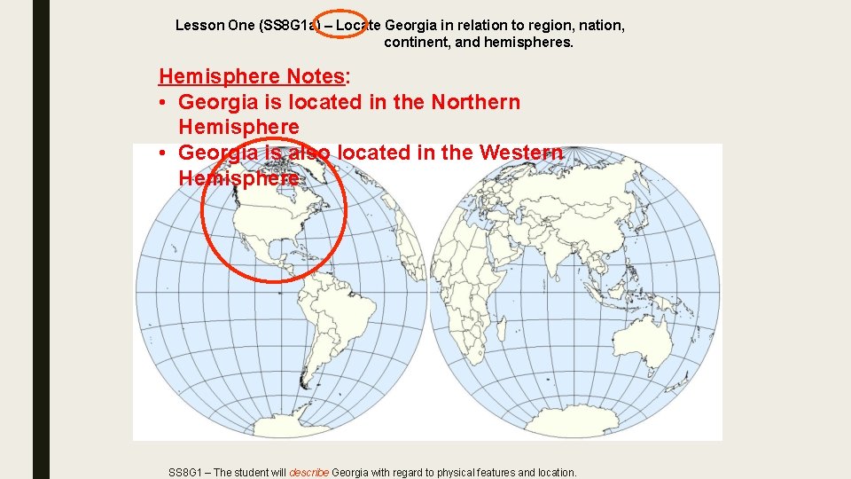 Lesson One (SS 8 G 1 a) – Locate Georgia in relation to region,