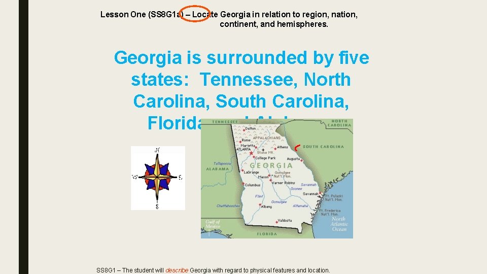Lesson One (SS 8 G 1 a) – Locate Georgia in relation to region,