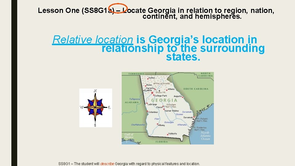 Lesson One (SS 8 G 1 a) – Locate Georgia in relation to region,