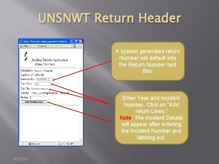 UNSNWT Return Header A system generated return Number will default into the Return Number