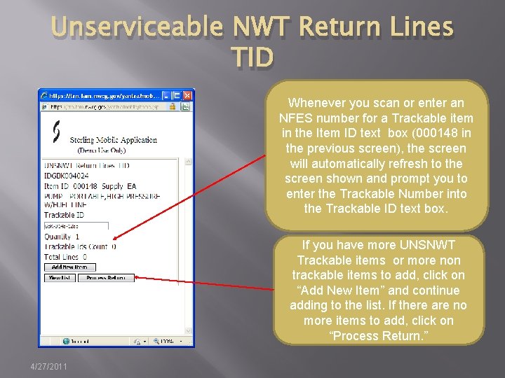 Unserviceable NWT Return Lines TID Whenever you scan or enter an NFES number for