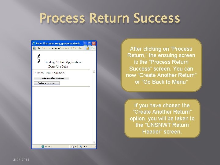 Process Return Success After clicking on “Process Return, ” the ensuing screen is the