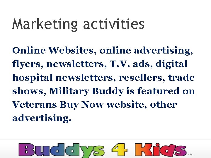 Marketing activities Online Websites, online advertising, flyers, newsletters, T. V. ads, digital hospital newsletters,