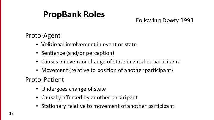 Prop. Bank Roles Following Dowty 1991 Proto-Agent • • Volitional involvement in event or