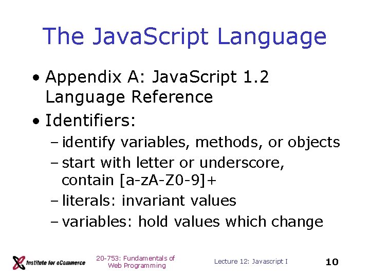 The Java. Script Language • Appendix A: Java. Script 1. 2 Language Reference •