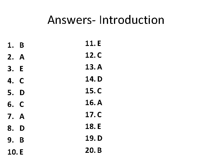 Answers- Introduction 1. B 2. A 3. E 4. C 5. D 6. C