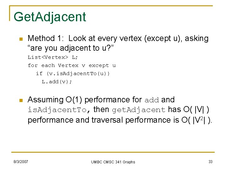 Get. Adjacent n Method 1: Look at every vertex (except u), asking “are you
