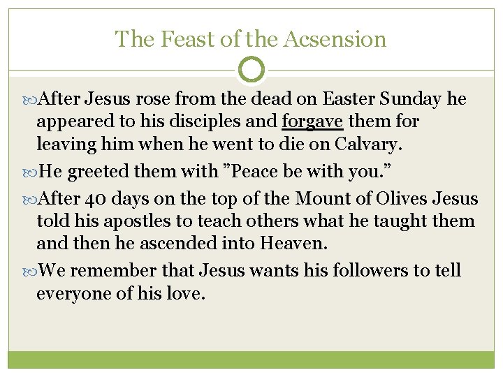 The Feast of the Acsension After Jesus rose from the dead on Easter Sunday