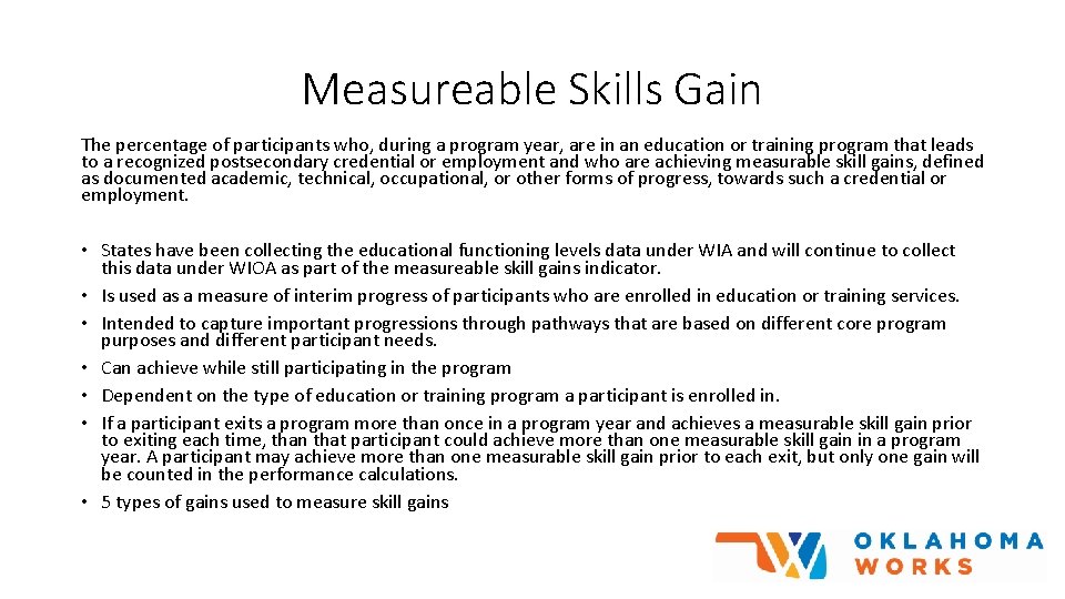 Measureable Skills Gain The percentage of participants who, during a program year, are in