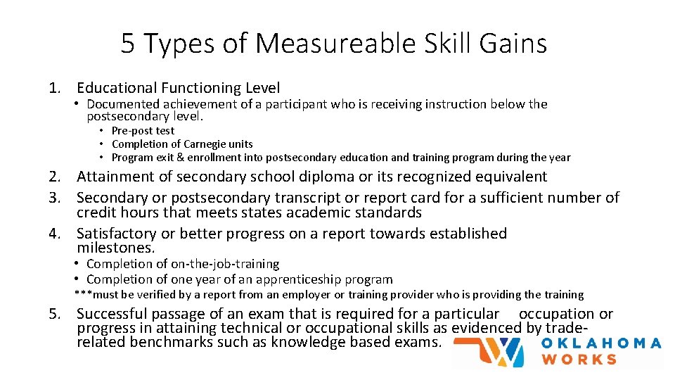 5 Types of Measureable Skill Gains 1. Educational Functioning Level • Documented achievement of