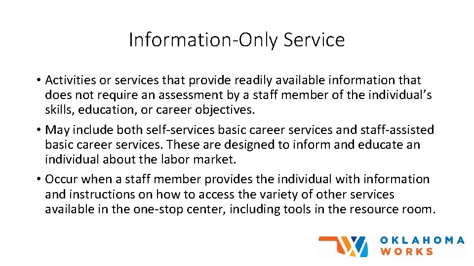 Information-Only Service • Activities or services that provide readily available information that does not