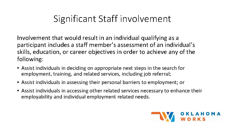 Significant Staff involvement Involvement that would result in an individual qualifying as a participant