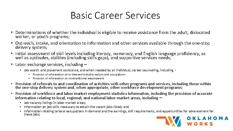 Basic Career Services • Determinations of whether the individual is eligible to receive assistance