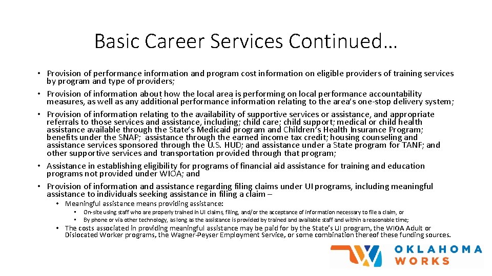 Basic Career Services Continued… • Provision of performance information and program cost information on