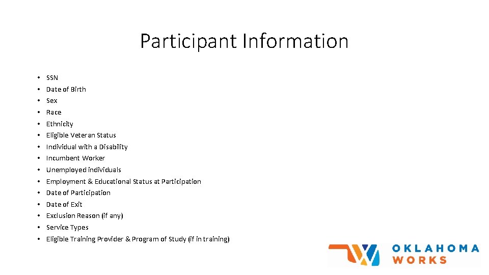 Participant Information • • • • SSN Date of Birth Sex Race Ethnicity Eligible