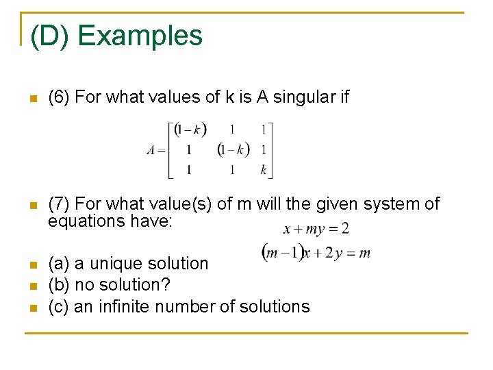 (D) Examples n (6) For what values of k is A singular if n