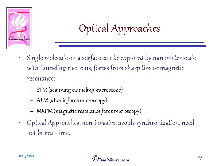 Optical Approaches • Single molecule on a surface can be explored by nanometer scale
