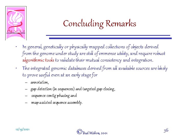Concluding Remarks • In general, genetically or physically mapped collections of objects derived from