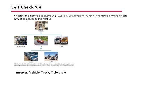 Self Check 9. 4 Consider the method do. Something(Car c). List all vehicle classes