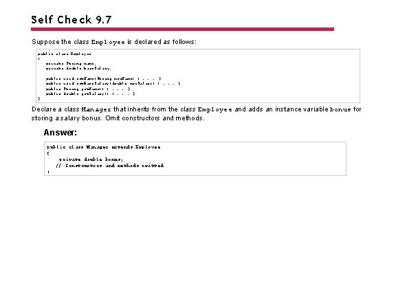 Self Check 9. 7 Suppose the class Employee is declared as follows: public class