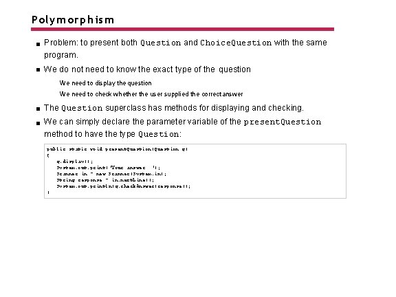 Polym orphis m Problem: to present both Question and Choice. Question with the same