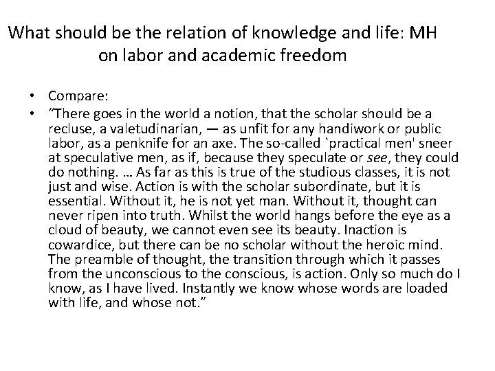 What should be the relation of knowledge and life: MH on labor and academic