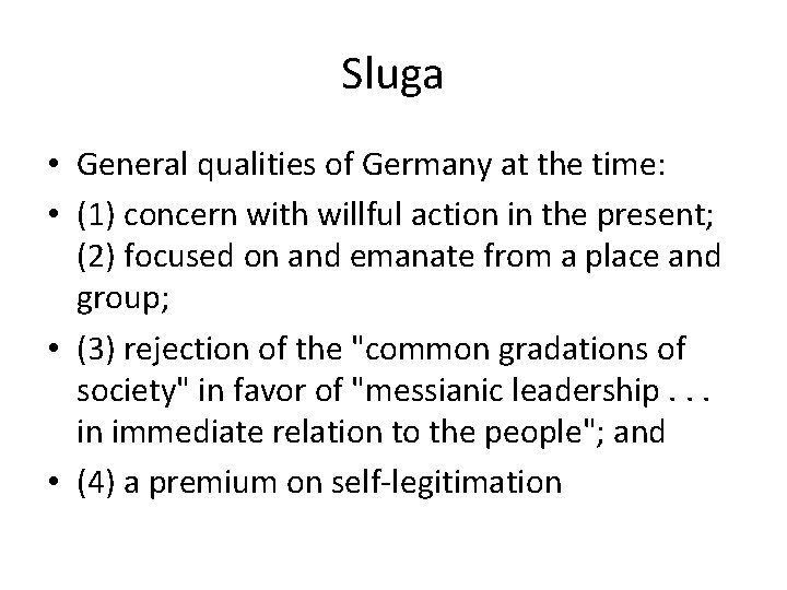 Sluga • General qualities of Germany at the time: • (1) concern with willful