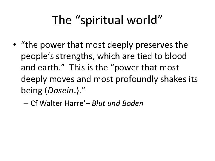 The “spiritual world” • “the power that most deeply preserves the people’s strengths, which