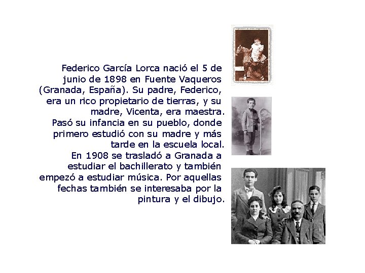 Federico García Lorca nació el 5 de junio de 1898 en Fuente Vaqueros (Granada,