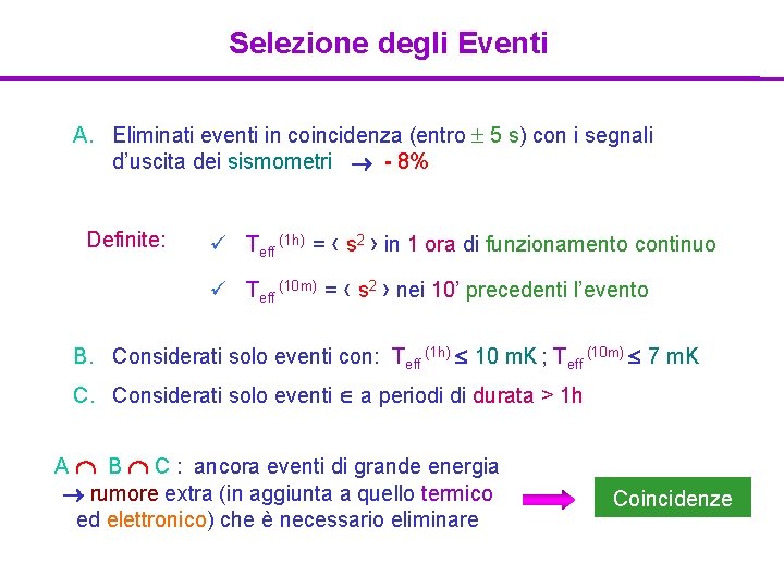 Selezione degli Eventi A. Eliminati eventi in coincidenza (entro 5 s) con i segnali