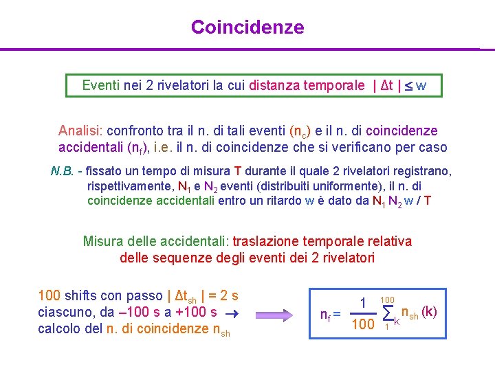 Coincidenze Eventi nei 2 rivelatori la cui distanza temporale | Δt | w Analisi: