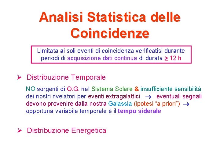 Analisi Statistica delle Coincidenze Limitata ai soli eventi di coincidenza verificatisi durante periodi di