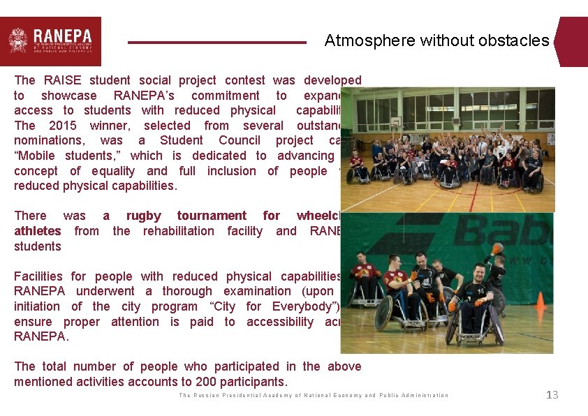 Atmosphere without obstacles The RAISE student social project contest was developed to showcase RANEPA’s