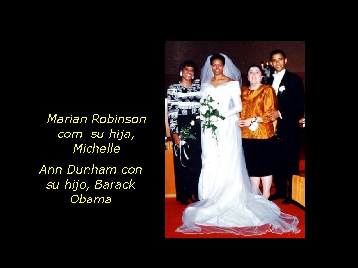 Marian Robinson com su hija, Michelle Ann Dunham con su hijo, Barack Obama 