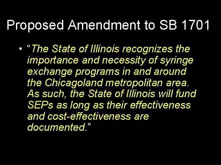 Proposed Amendment to SB 1701 • “The State of Illinois recognizes the importance and