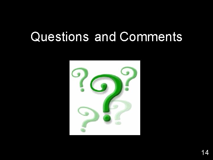 Questions and Comments 17 14 