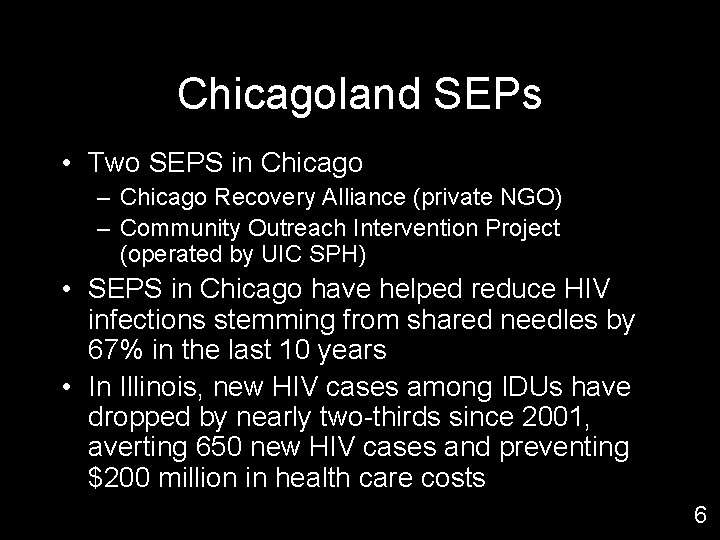 Chicagoland SEPs • Two SEPS in Chicago – Chicago Recovery Alliance (private NGO) –