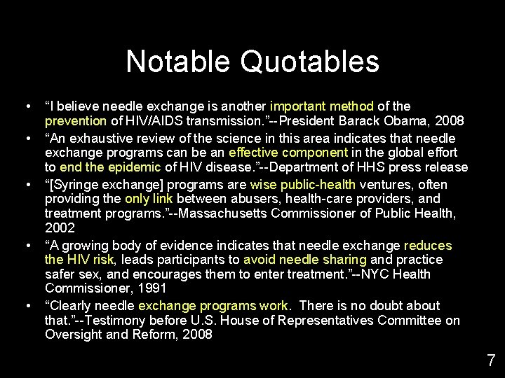 Notable Quotables • • • “I believe needle exchange is another important method of